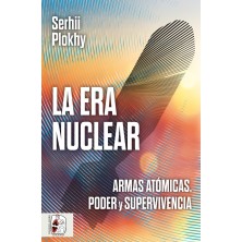 La era nuclear. Armas atómicas, poder y superviviencia