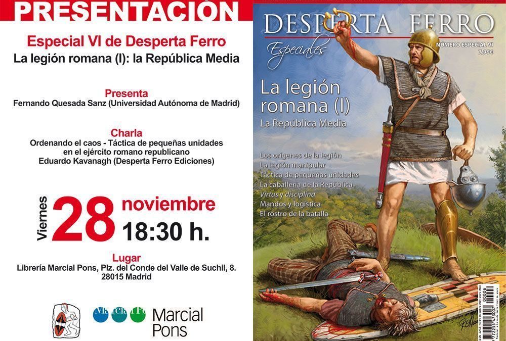 Presentación Especial VI de Desperta Ferro – La Legión romana (I)