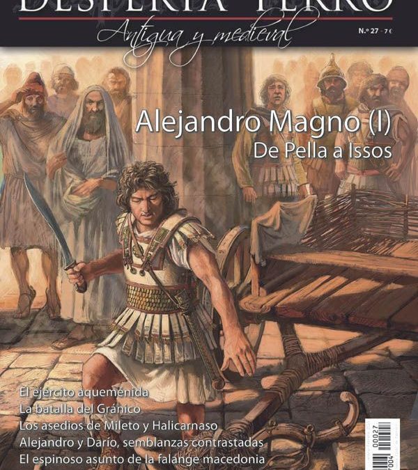 Próximamente… Desperta Ferro Antigua y Medieval n.º 27: ALEJANDRO MAGNO (I): DE PELLA A ISSOS