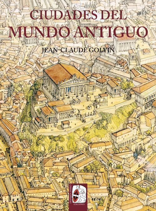 Ciudades del mundo antiguo, un recorrido por la arquitectura de más de 30 siglos