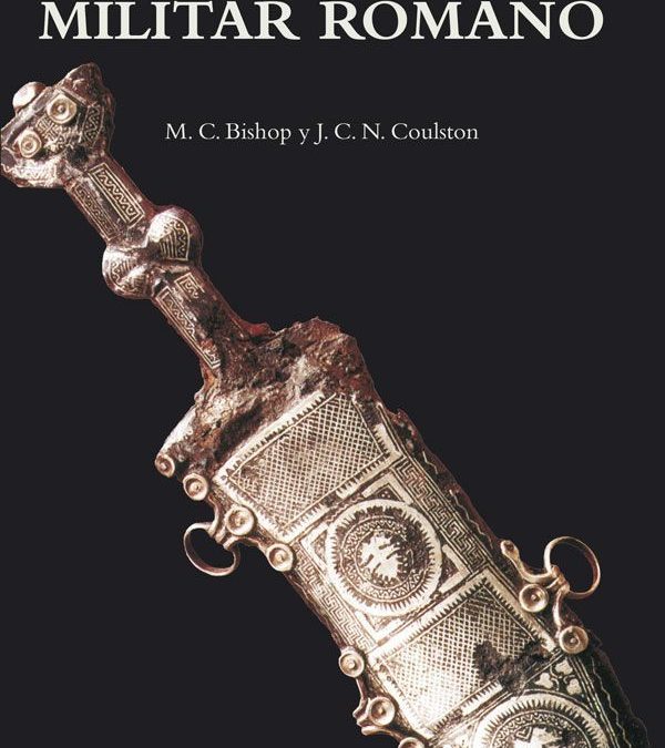 Equipamiento militar romano. De las Guerras Púnicas a la caída de Roma