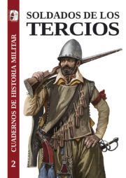 Cuadernos de historia militar desperta ferro soldados de los tercios