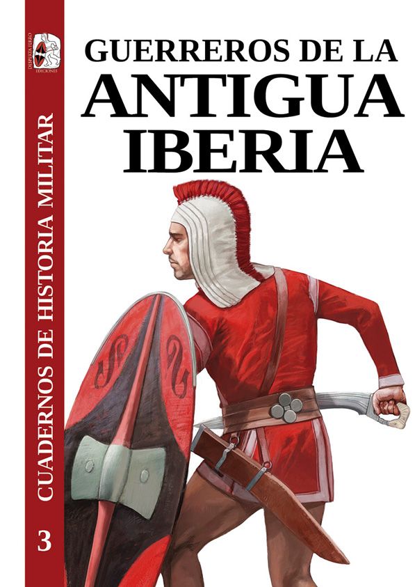 Guerreros de la antigua Iberia - Cuadernos de Historia Militar n.º 3