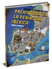 Historia de España en cómic vol 1. Prehistoria en la península ibérica de Pedro Cifuentes