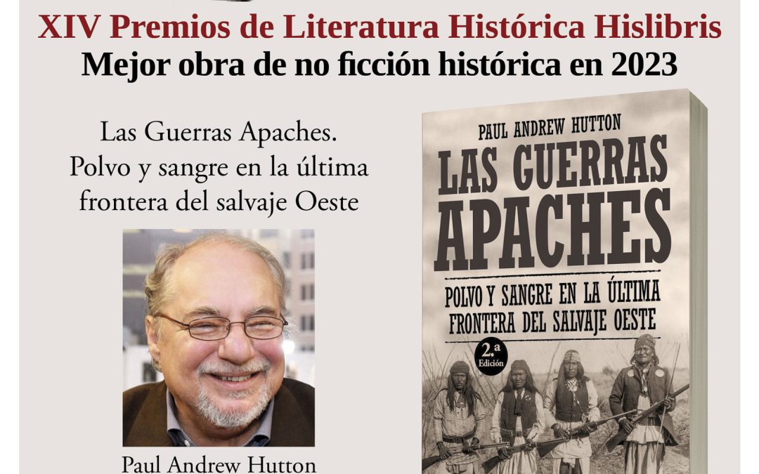 Las Guerras Apaches de Paul A. Hutton, premio Hislibris 2024