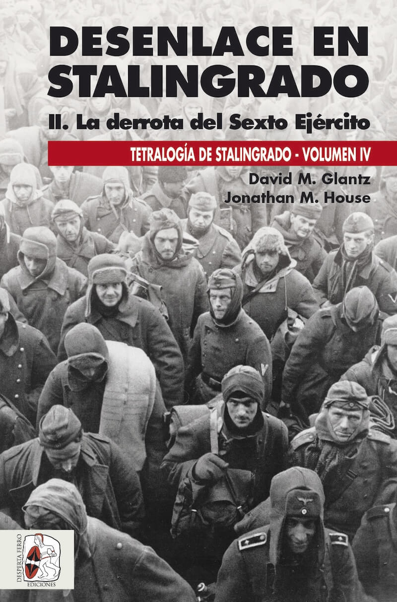 tetralogía de stalingrado desenlace la derrota del sexto ejército david Glantz Jonathan House ejército rojo segunda guerra mundial frente del este