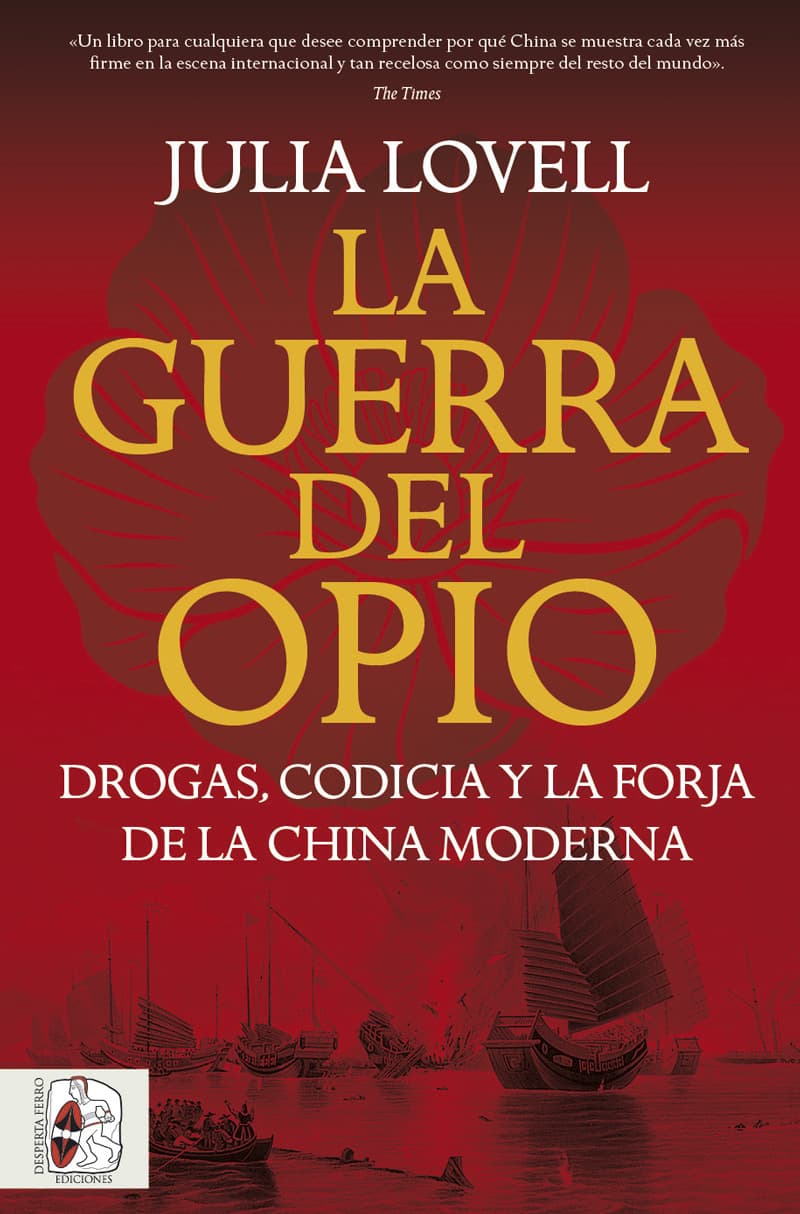 Julia Lovell, La Guerra del opio. Drogas, codicia y la forja de la China moderna, Historia de Asia