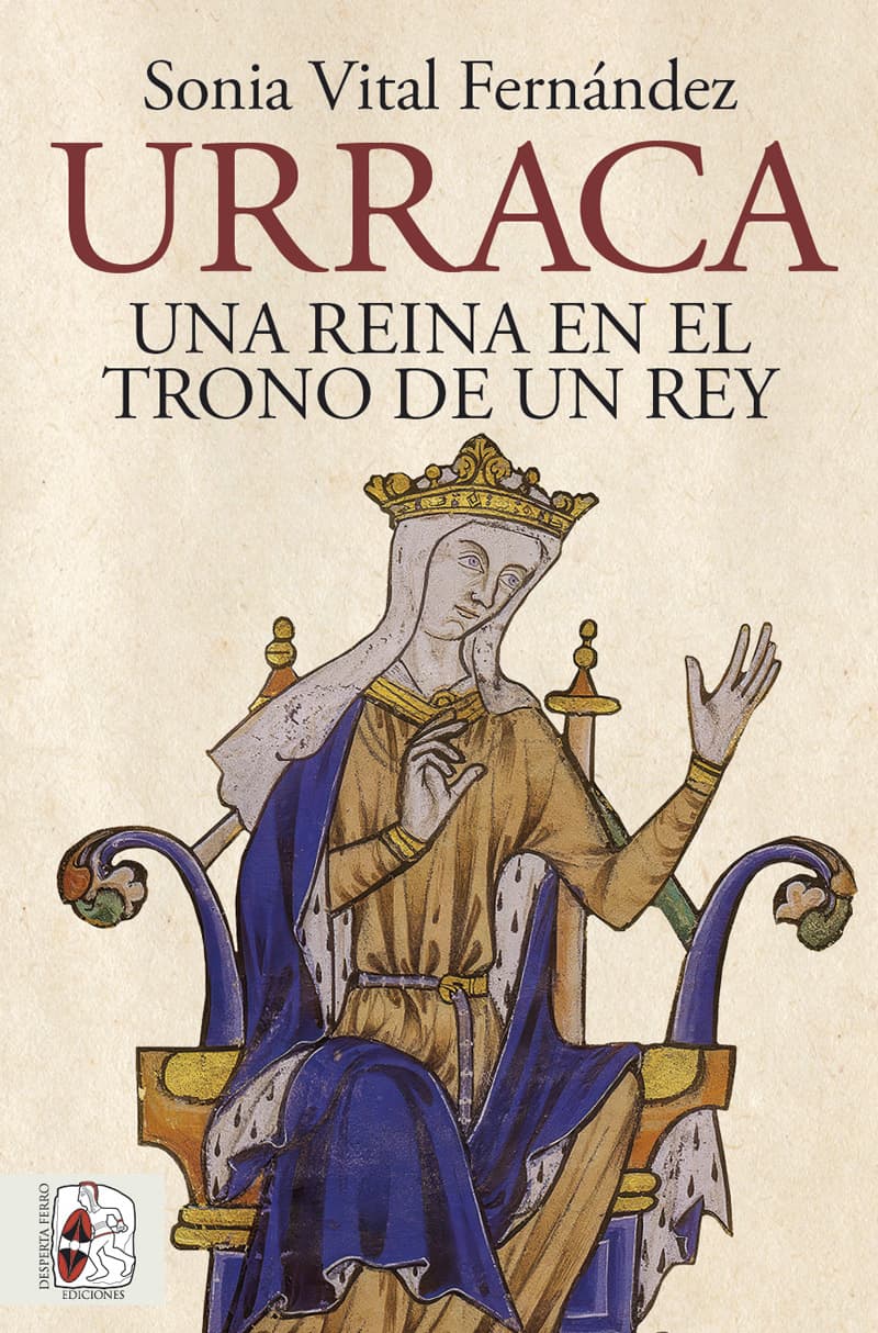 Urraca. Una reina en el trono de un rey, de Sonia Vital - Historia Medieval