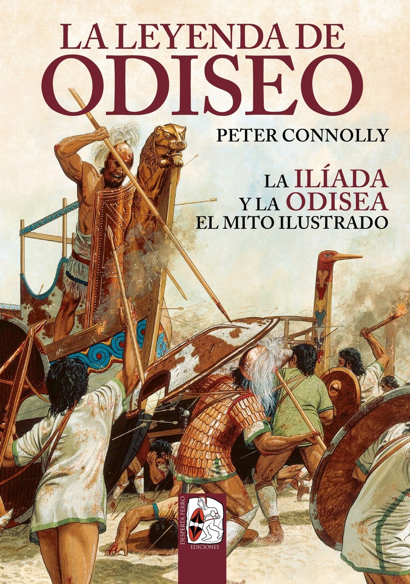La leyenda de Odiseo. La Ilíada y la Odisea, el mito ilustrado de Peter Connolly, libro ilustrado de historia
